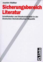 Cover of: Sicherungsbereich Literatur: Schriftsteller und Staatssicherheit in der Deutschen Demokratischen Republik