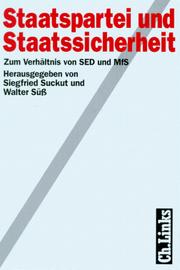 Cover of: Staatspartei und Staatssicherheit: zum Verhältnis von SED und MfS