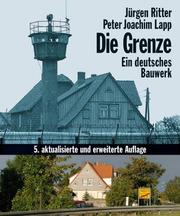 Cover of: Die Grenze: Ein deutsches Bauwerk