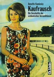 Cover of: Kaufrausch: die Geschichte der ostdeutschen Versandhäuser