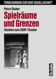 Cover of: Spielräume und Grenzen: Studien zum DDR-Theater