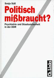 Cover of: Politisch missbraucht?: Psychiatrie und Staatssicherheit in der DDR