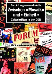 Cover of: Zwischen "Mosaik" und "Einheit" by Simone Barck, Martina Langermann, Siegfried Lokatis (Hrsg.).