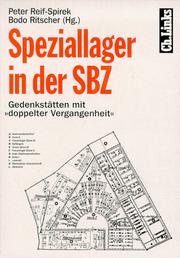 Cover of: Speziallager in der SBZ by Peter Reif-Spirek,  Bodo Ritscher (Hg.) ; [in Zusammenarbeit mit der Gedenkstätte Buchenwald und der Landeszentrale für Politische Bildung Thüringen].