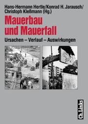 Cover of: Mauerbau und Mauerfall by Hans-Hermann Hertle, Konrad H. Jarausch, Christoph Klessmann (Hg.).