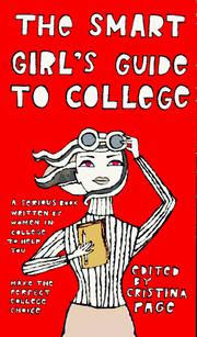 Cover of: The Smart Girl's Guide to College: A Serious Book Written by Women in College to Help You Make the Perfect College Choice