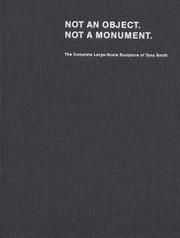Cover of: Tony Smith: Not an Object. Not a Monument.