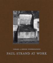 Cover of: Toward a Deeper Understanding: Paul Strand at Work