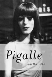 Cover of: Roswitha Hecke: Pigalle