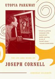 Cover of: Utopia Parkway: The Life and Work of Joseph Cornell