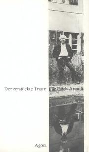 Cover of: Der Zerstückte Traum by für Erich Arendt zum 75. Geburtstag hrsg. von Gregor Laschen u. Manfred Schlösser.