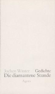 Cover of: Die diamantene Stunde by Winter, Jochen