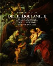 Cover of: Die Heilige Familie: ein Tugendvorbild der Gegenreformation im Wandel der Zeit : Kult und Ideologie