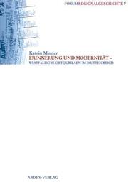 Cover of: Erinnerung und Modernität: westfälische Ortsjubiläen im Dritten Reich