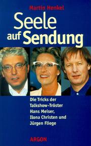 Cover of: Seele auf Sendung: die Tricks der Talkshow-Tröster Hans Meiser, Ilona Christen und Jürgen Fliege