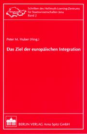 Das Ziel der europäischen Integration by Peter M. Huber