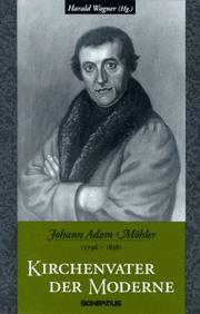 Cover of: Johann Adam Möhler (1796-1838) by im Auftrag des Johann-Adam-Möhler-Instituts herausgegeben von Harald Wagner.