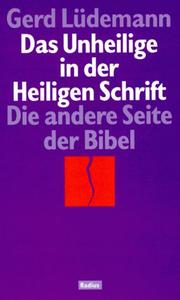 Cover of: Das Unheilige in der Heiligen Schrift: die andere Seite der Bibel