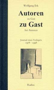 Cover of: Autoren zu Gast, zu Gast bei Autoren: Journal eines Verlegers 1978-1998