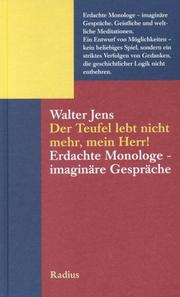 Cover of: Der Teufel lebt nicht mehr, mein Herr!: erdachte Monologe : imaginäre Gespräche