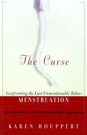 Cover of: The Curse: Confronting the Last Unmentionable Taboo: Menstruation