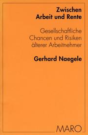 Cover of: Zwischen Arbeit und Rente by Gerhard Naegele