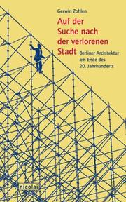 Cover of: Auf der Suche nach der verlorenen Stadt: Berliner Architektur am Ende des 20. Jahrhunderts