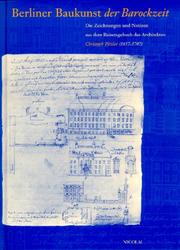 Cover of: Berliner Baukunst der Barockzeit: die Zeichnungen und Notizen aus dem Reisetagebuch des Architekten Christoph Pitzler (1657-1707)