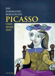 Cover of: Picasso und seine Zeit: die Sammlung Berggruen