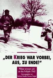 Cover of: Der Krieg war vorbei, aus, zu Ende!: Pfälzer erinnern sich an das Frühjahr 1945