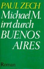 Cover of: Michael M. irrt durch Buenos Aires: Aufzeichnungen eines Emigranten : Roman