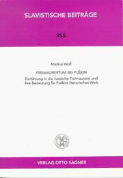 Cover of: Freimaurertum bei Puškin: Einführung in die russische Freimaurerei und ihre Bedeutung für Puškins literarisches Werk