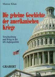 Cover of: Die geheime Geschichte der amerikanischen Kriege: Verschwörung und Krieg in der US-Aussenpolitik