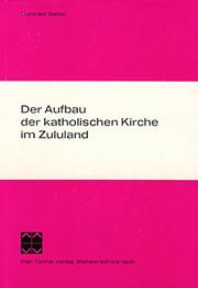 Cover of: Der Aufbau der katholischen Kirche im Zululand: von den Anfängen bis zur Gegenwart