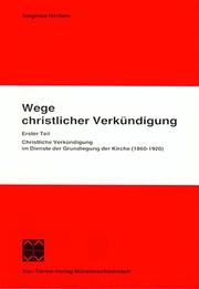 Cover of: Wege christlicher Verkündigung: e. pastoralgeschichtl. Untersuchung aus d. Bereich d. kath. Kirche Tansanias