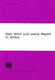 Cover of: Das Wort und seine Macht in Afrika: Probleme der Kommunikation und Information für die Verkündigung