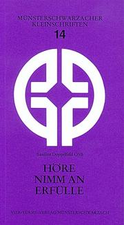 Cover of: Höre, nimm an, erfülle: St. Benedikts Grundakkord geistlichen Lebens