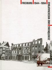 Cover of: Freiburg 1944-1994 by herausgegeben von der Stadt Freiburg i.Br., Stadtarchiv ; Redaktion Ulrich P. Ecker.