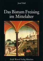 Cover of: Das Bistum Freising im Mittelalter by Josef Mass, Josef Mass