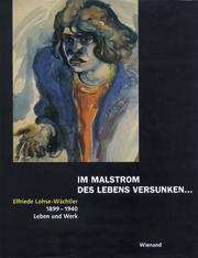 Cover of: Im Malstrom des Lebens versunken--: Elfriede Lohse-Wächtler 1899-1940 : Leben und Werk
