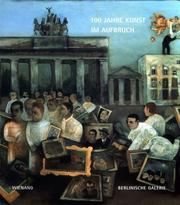 Cover of: 100 Jahre Kunst im Aufbruch: Berlinische Galerie