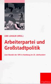Cover of: Arbeiterpartei und Grossstadtpolitik: zum Wandel der SPD in Hamburg im 20. Jahrhundert