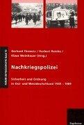 Cover of: Nachkriegspolizei: Sicherheit und Ordnung in Ost- und Westdeutschland 1945-1969