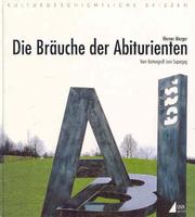 Cover of: Die Bräuche der Abiturienten: vom Kartengruss zum Supergag : ein Beitrag zur Schülervolkskunde