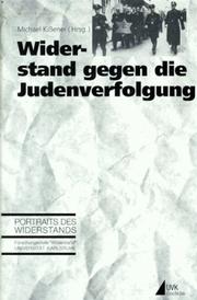 Cover of: Widerstand gegen die Judenverfolgung by herausgegeben von Michael Kissener ; mit Beiträgen von Wolfgang Altgeld ... [et al.].