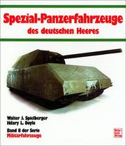 Spezial-Panzer-Fahrzeuge des deutschen Heeres by Walter J. Spielberger