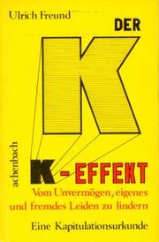 Cover of: Der K-Effekt: E. Kapitulationsurkunde  by Ulrich Freund