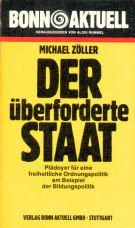Cover of: Der überforderte Staat: Plädoyer für e. freiheitl. Ordnungspolitik am Beispiel d. Bildungspolitik