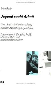 Cover of: Jugend sucht Arbeit: eine Längsschnittuntersuchung zum Berufseinstieg Jugendlicher