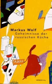 Cover of: Geheimnisse der russischen Küche by Wolf, Markus
